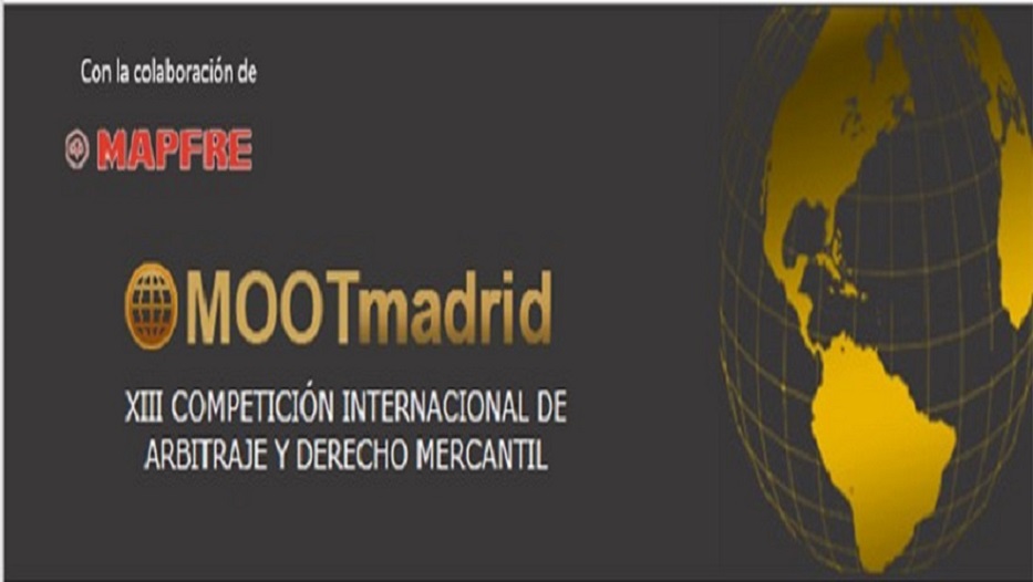 “XIII Competición Internacional de Arbitraje y Derecho Mercantil”, Moot Madrid