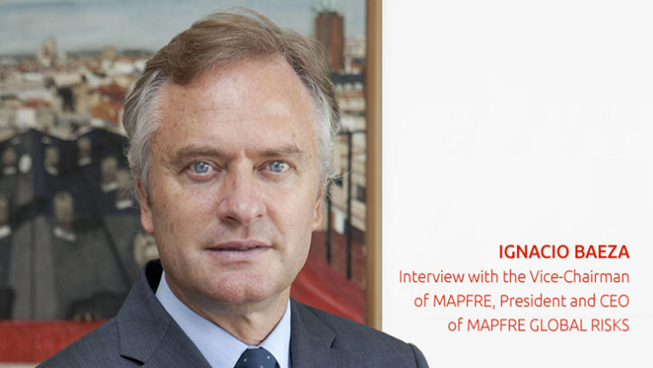 Ignacio Baeza, Vice-Chairman of MAPFRE, President and CEO of MAPFRE Global RISKS